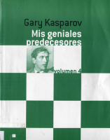 Mis geniales predecesores 4 - Garry Kasparov.pdf